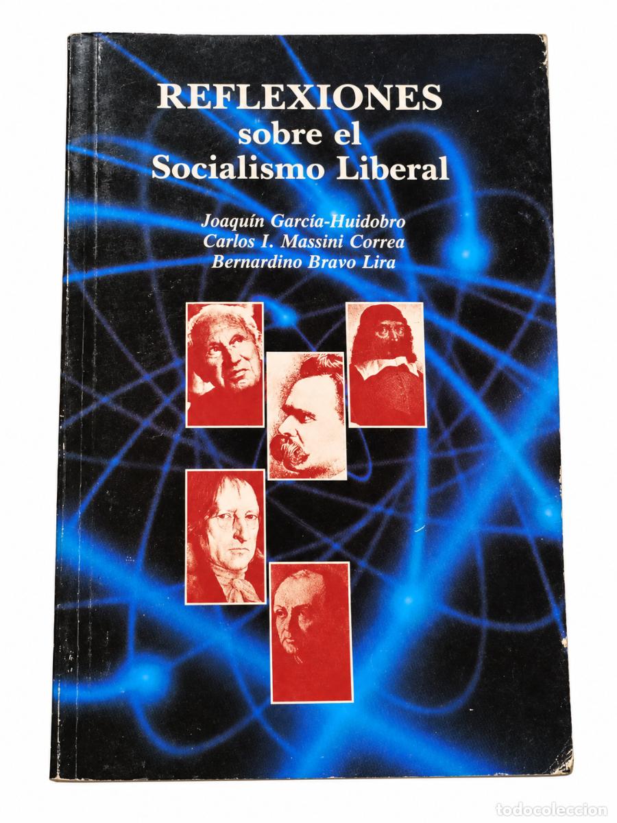 Libros de segunda mano: JOAQU&Iacute;N GARC&Iacute;A-HUIDOBRO / CARLOS I. MASSINI CORREA / BERNARDINO BRAVO LIRA &ndash; REFLEXIONES SOBRE..LM