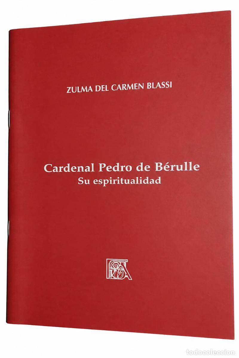 Libros de segunda mano: CARDENAL PEDRO DE B&Eacute;RULLE. SU ESPIRITUALIDAD &ndash; Zulma del Carmen Blassi LM