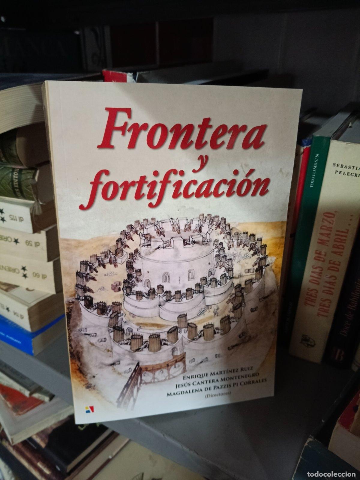 Libros de segunda mano: Frontera y fortificaci&oacute;n | Enrique ; rec. Mart&iacute;nez Ruiz | Editorial Actas | 2017
