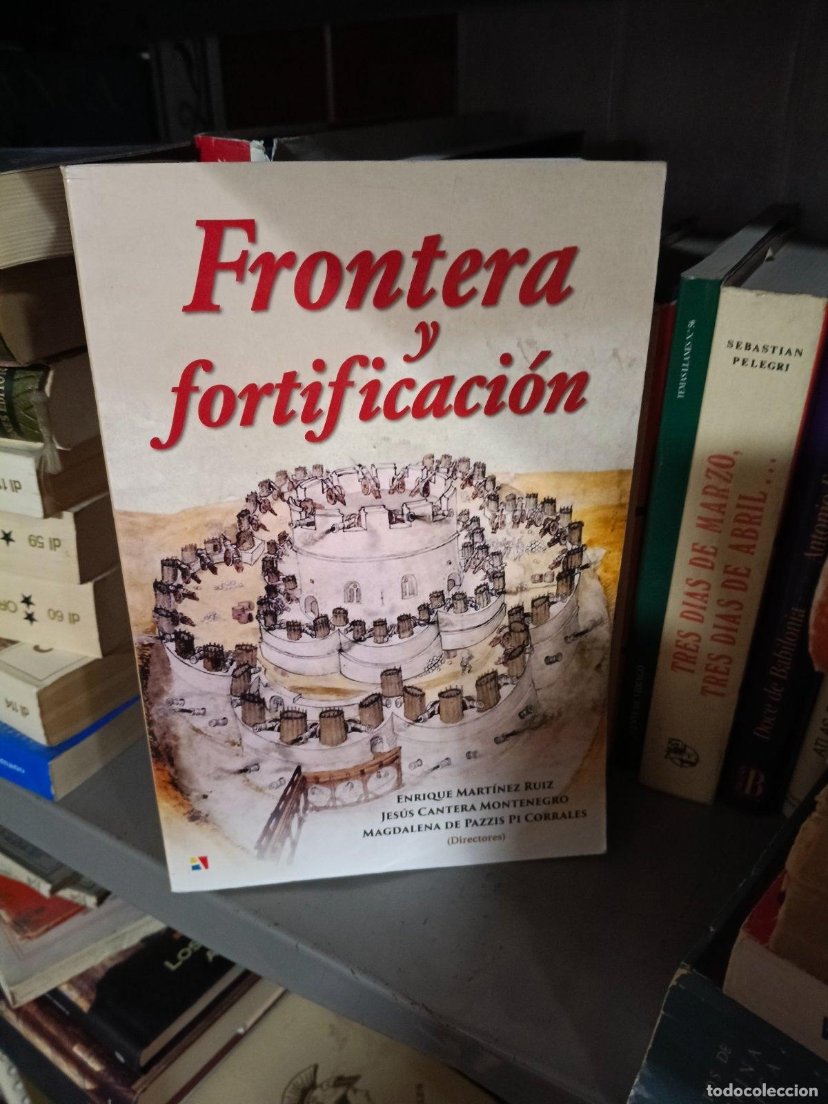 Libros de segunda mano: Frontera y fortificaci&oacute;n | Enrique ; rec. Mart&iacute;nez Ruiz | Editorial Actas | 2017