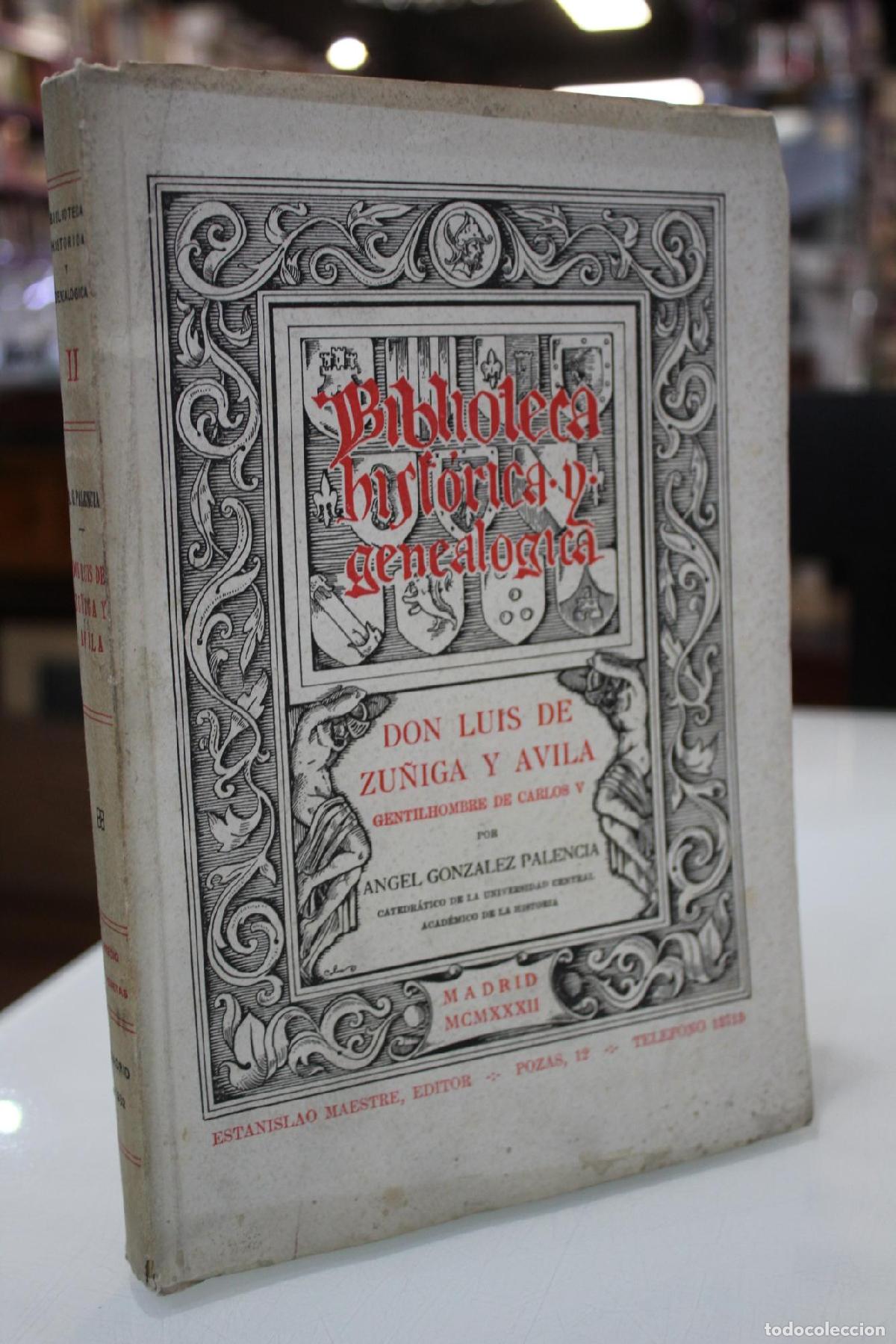 Libros de segunda mano: Biblioteca Hist&oacute;rica y geneal&oacute;gica. Don Luis de Z&uacute;&ntilde;iga y &Aacute;vila. Gentilhombre de Carlos V. - Gonz&aacute;lez