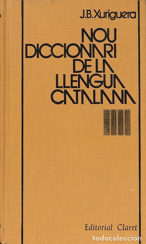 Libros de segunda mano: Nou Diccionari de la Llengua Catalana - Joan Baptista Xuriguera - Editorial Claret - Pompeu Fabra,