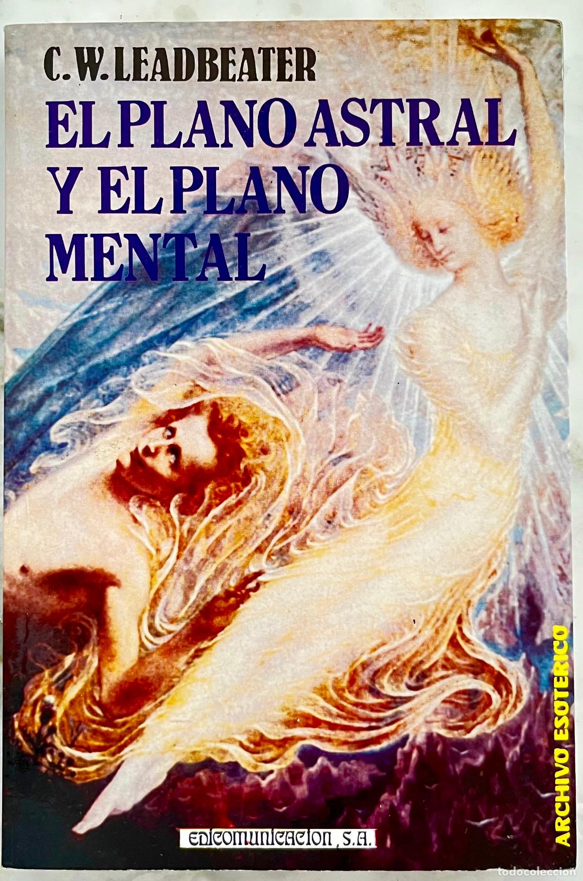 Libros de segunda mano: EL PLANO ASTRAL Y EL PLANO MENTAL. C.W. LEADBEATER. ( TEOSOFIA ). LIBRO 1986