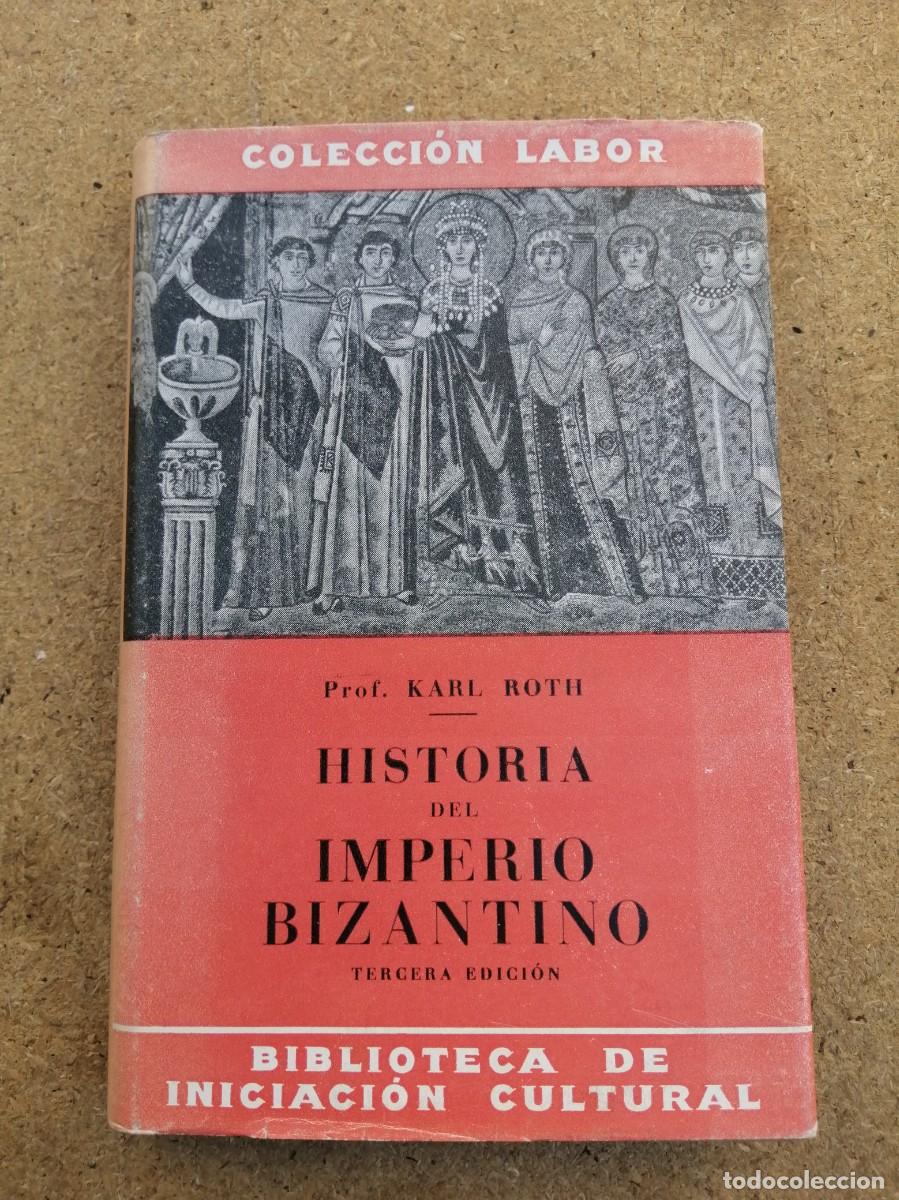 Libros de segunda mano: HISTORIA DEL IMPERIO BIZANTINO (PROF. KARL ROTH)