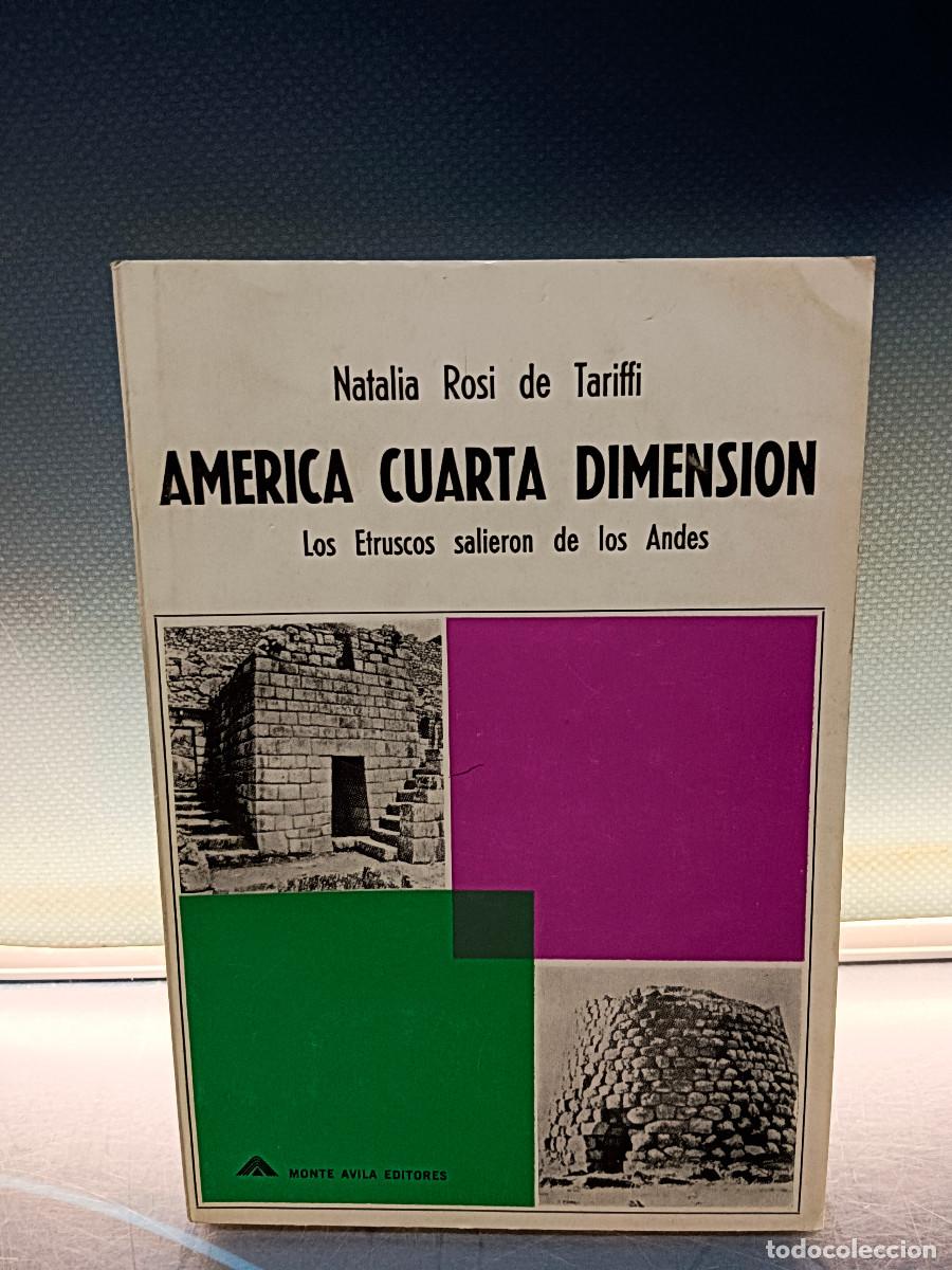 Libros de segunda mano: libro, AM&Eacute;RICA CUARTA DIMENSI&Oacute;N, LOS ETRUSCOS SALIERON DE LOS ANDES por ROSI DE TARIFFI