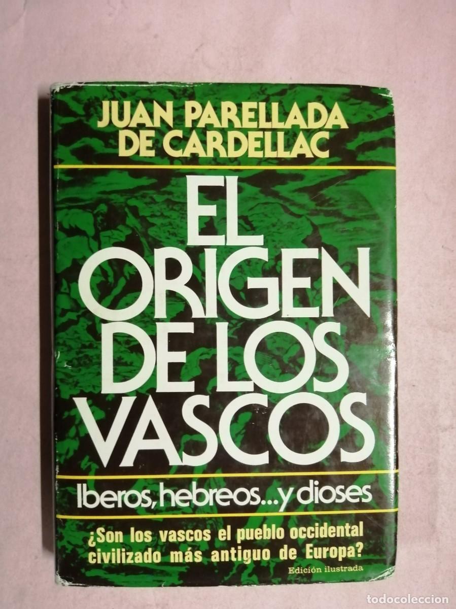 Libros de segunda mano: EL ORIGEN DE LOS VASCOS (JUAN PARELLADA DE CARDELLAC)