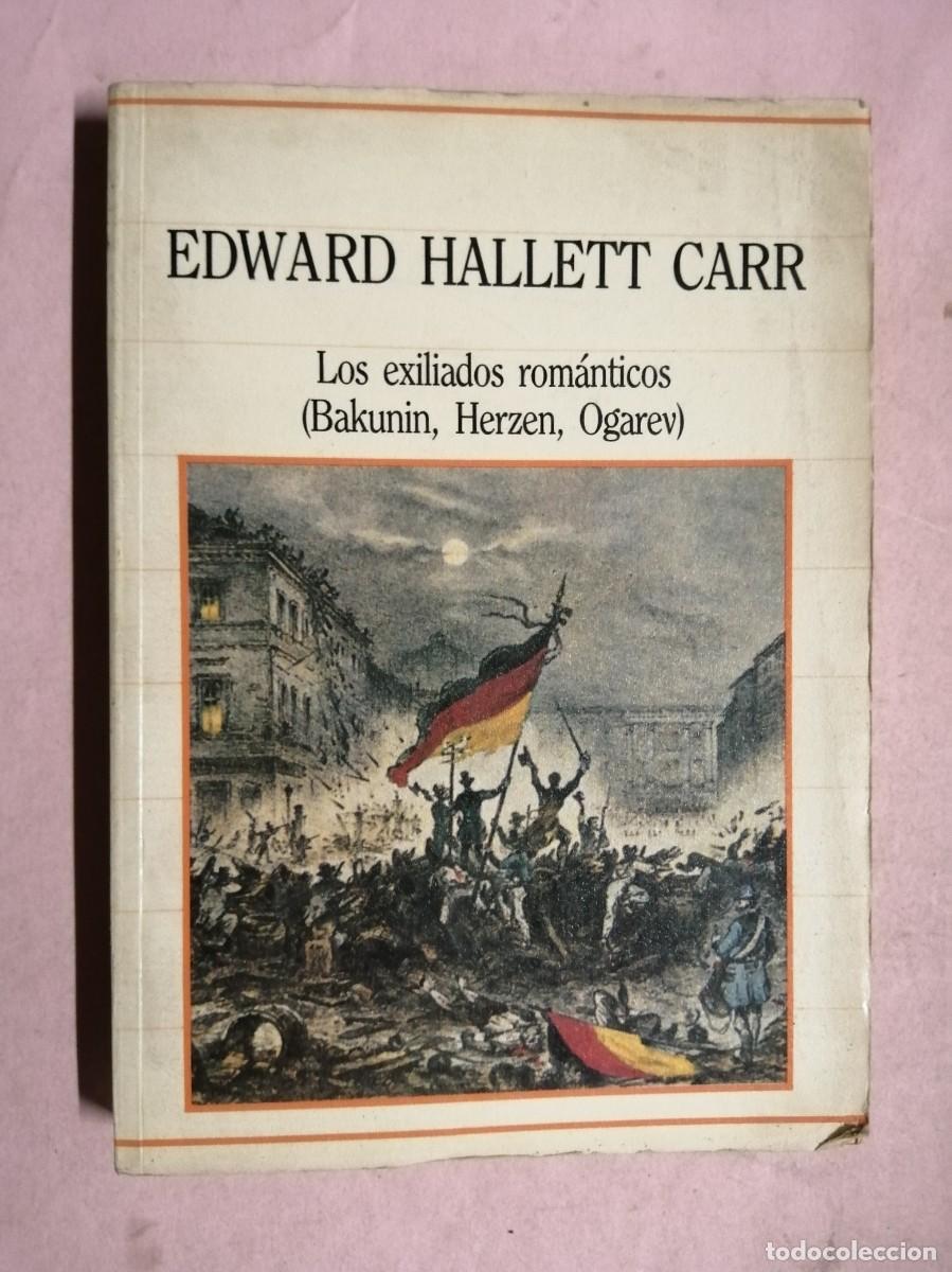 Libros de segunda mano: LOS EXILIADOS ROMANTICOS. BAKUNIN - HERZEN - OGAREV -... (EDWARD HALLETT CARR)