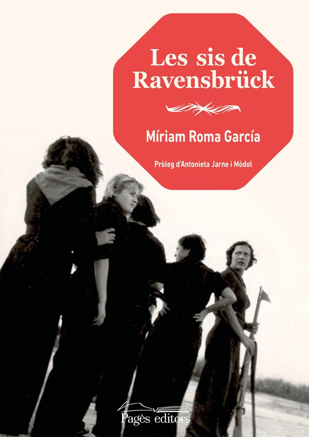 Libros de segunda mano: Les Sis de Ravensbr&uuml;ck - M&iacute;riam Roma Garc&iacute;a - Pag&egrave;s Editors - Guimet, Vol: 246