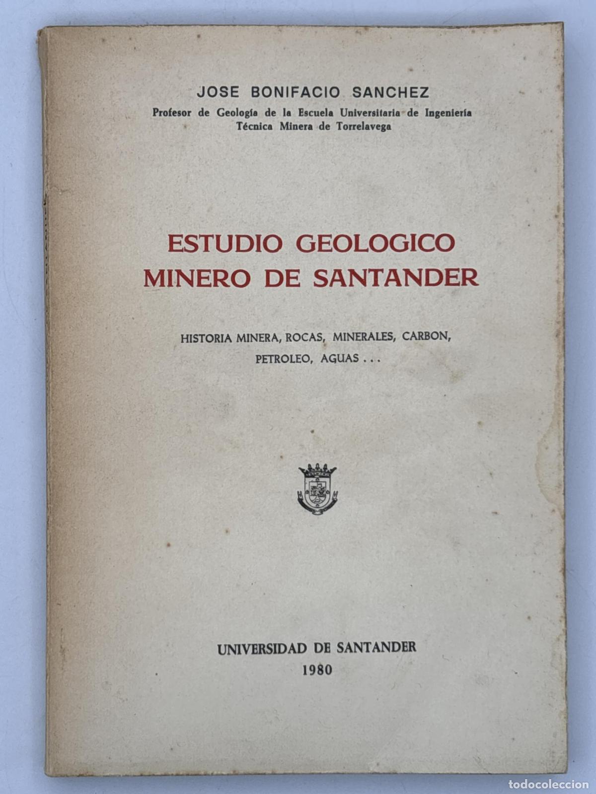 Libros de segunda mano: ESTUDIO GEOL&Oacute;GICO MINERO DE SANTANDER. - Jos&eacute; Bonifacio S&aacute;nchez