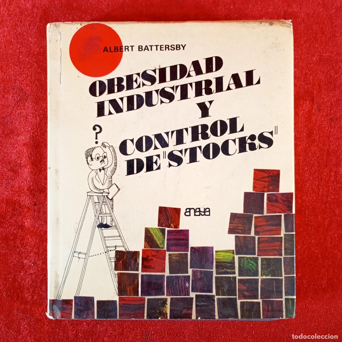 Libros de segunda mano: OBESIDAD INDUSTRIAL Y CONTROL DE STOCKS - ANAYA - ALBERT BATTERSBY / 660