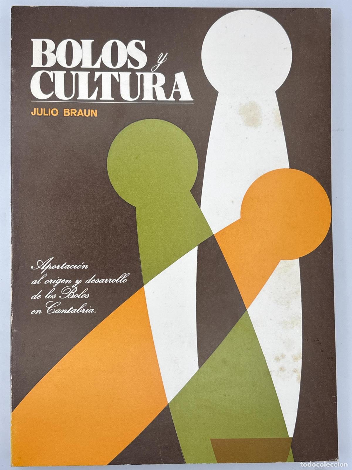 Libros de segunda mano: Bolos y cultura - Julio Braun Trueba