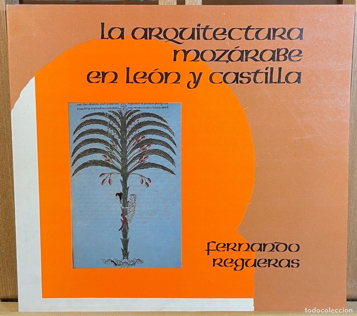 Libros de segunda mano: La Arquitectura Moz&aacute;rabe en Castilla y Le&oacute;n.- Regueras, Fernando. JCyL.