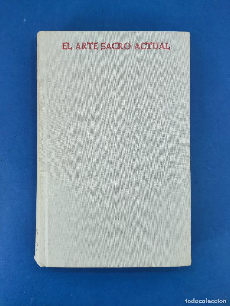 Libros de segunda mano: EL ARTE SACRO ACTUAL, ESTUDIO, PANORAMA,DOCUMENTOS / JUAN PLAZAOLA / 1965. B. DE AUTORES CRISTIANOS