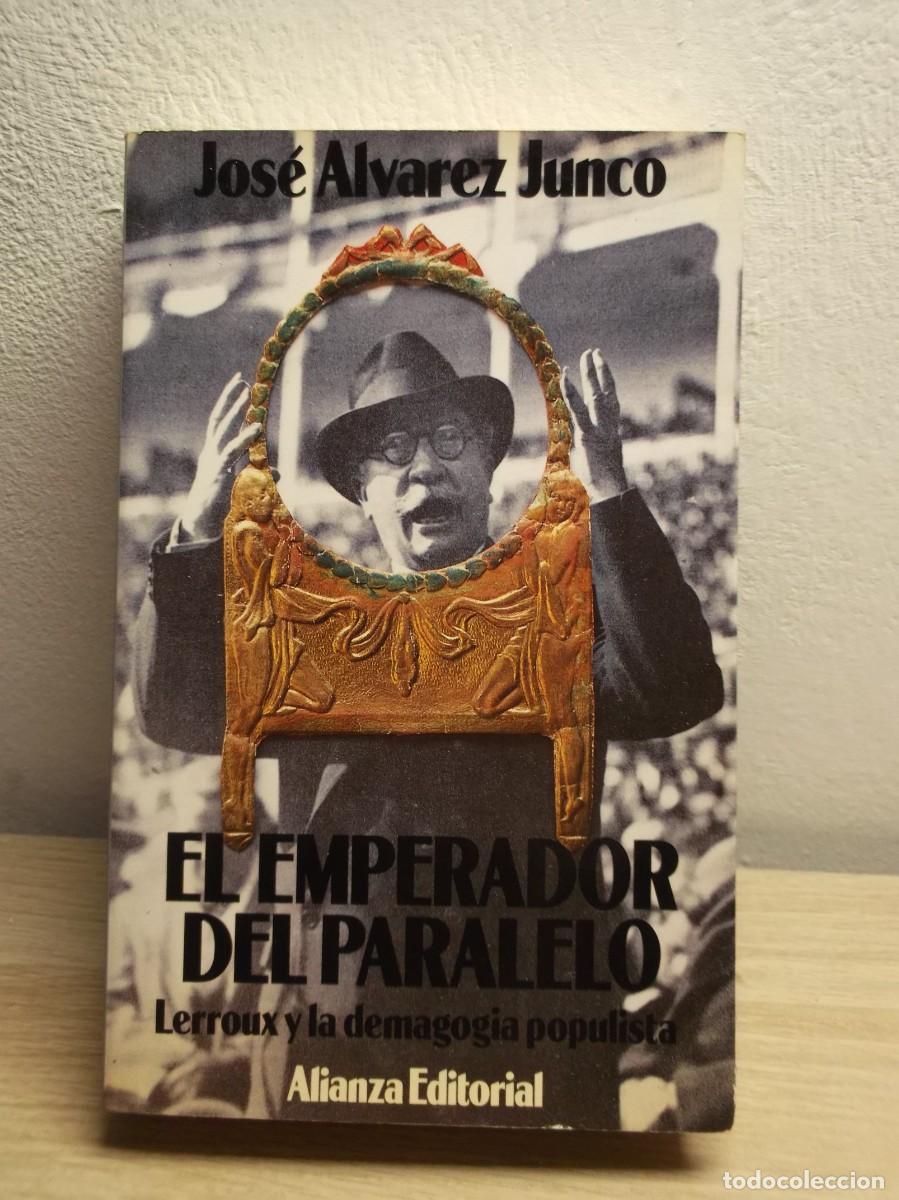 Libros de segunda mano: El emperador del Paralelo : Lerroux y la demagogia populista de Jose Alvarez Junco 1990 TAPA BLANDA