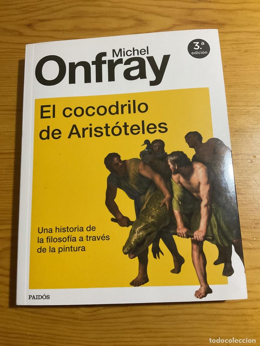 Libros de segunda mano: EL COCODRILO DE ARIST&Oacute;TELES. M&Iacute;CHEL ONFRAY. PAIDOS 2024