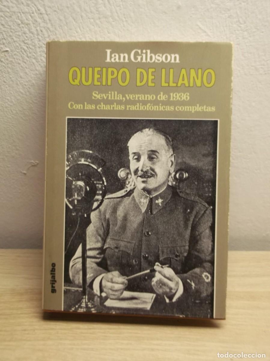 Libros de segunda mano: Queipo de llano: Sevilla,verano 1936 de Ian GIBSON - Tapa DURA 1 EDICION 1986