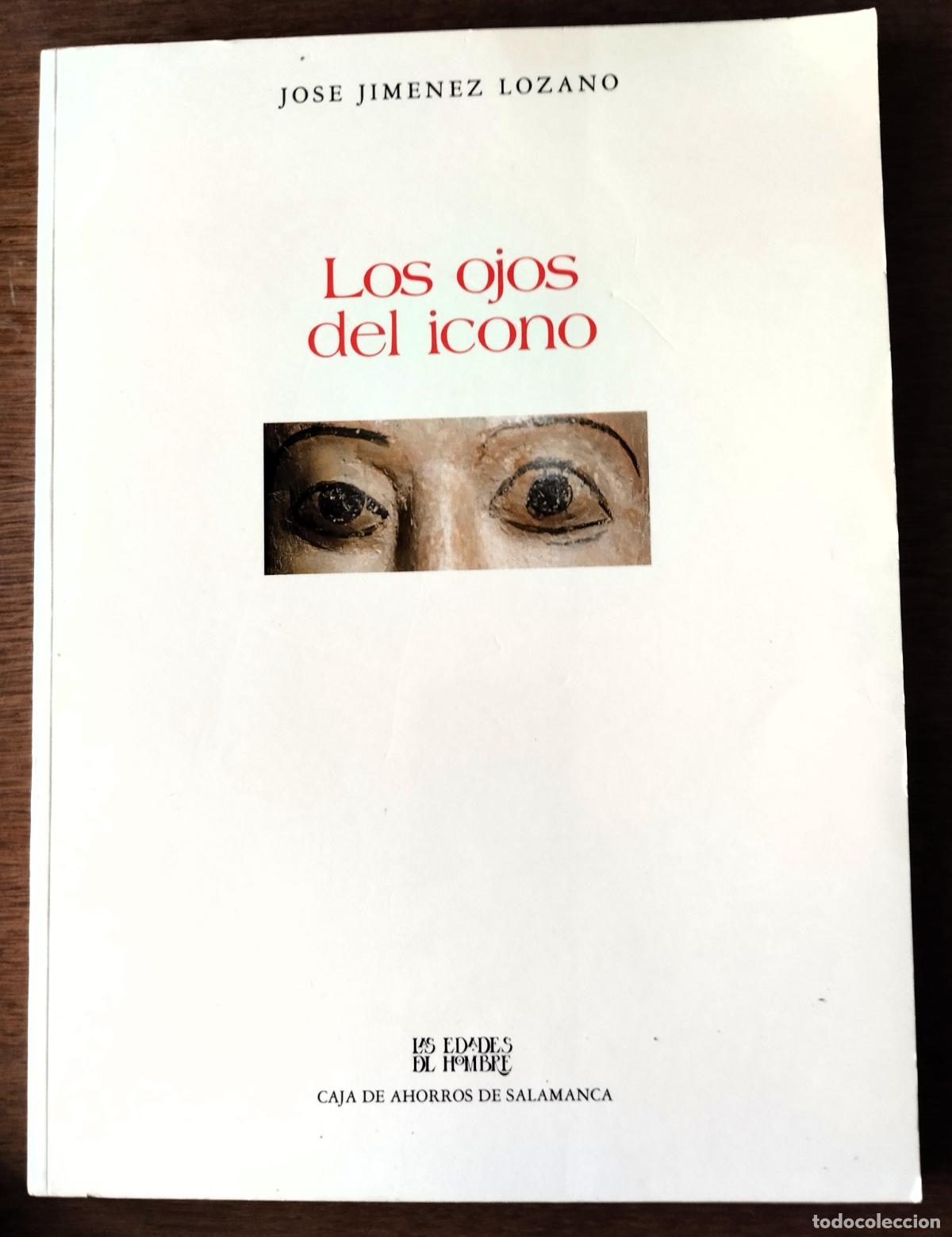Libros de segunda mano: Jos&eacute; Jim&eacute;nez Lozano, Los ojos del icono, Las Edades del Hombre, Salamanca, 1988,