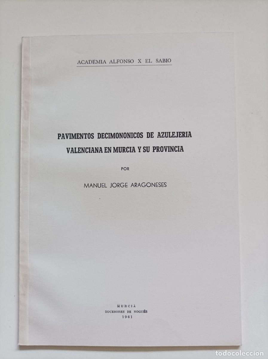 Libros de segunda mano: Pavimentos decimon&oacute;nicos de azulejer&iacute;a valenciana en Murcia y su provincia. Murcia 1961. DEDICATORIA