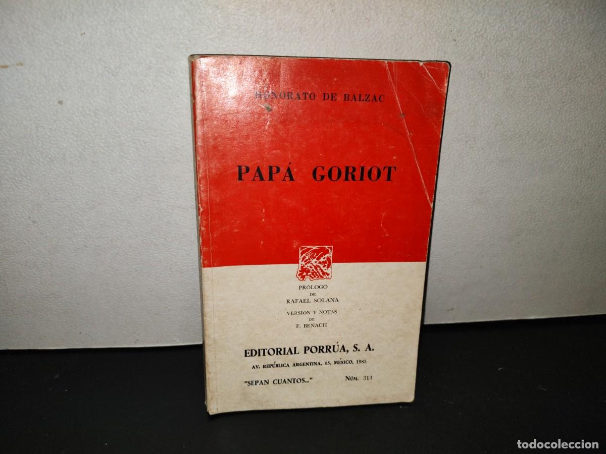 Libros de segunda mano: 220- Pap&aacute; Goriot - Honorato De Balzac - Editorial Porr&uacute;a. &rdquo;Sepan Cu&aacute;ntos...&rdquo; - 1985