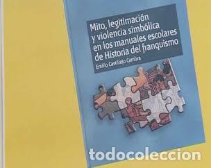 Libros de segunda mano: Mito, legitimaci&oacute;n y violencia simb&oacute;lica en los manuales escolares de historia del franquismo