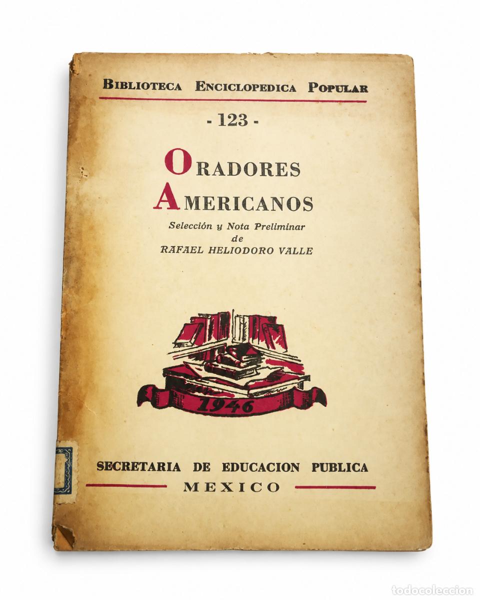 Libros de segunda mano: Oradores Americanos - Rafael Heliodoro Valle - 1946 - LM
