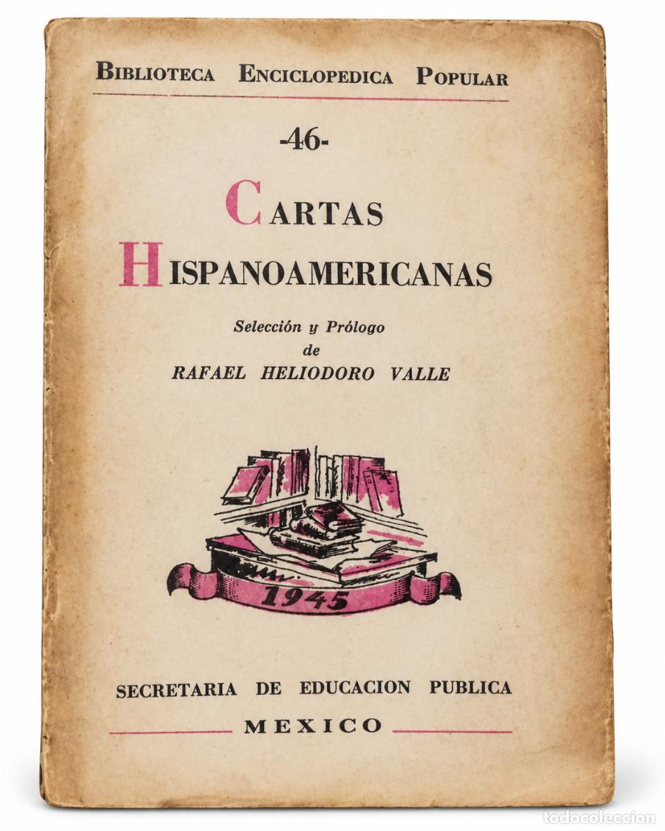 Libros de segunda mano: Cartas Hispanoamericanas - Rafael Heliodoro Valle - 1945 - LM