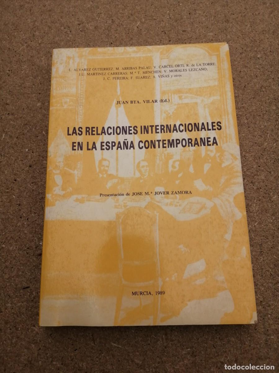 Libros de segunda mano: LAS RELACIONES INTERNACIONALES EN LA ESPA&Ntilde;A CONTEMPORANEA (JUAN BAUTISTA VILAR)