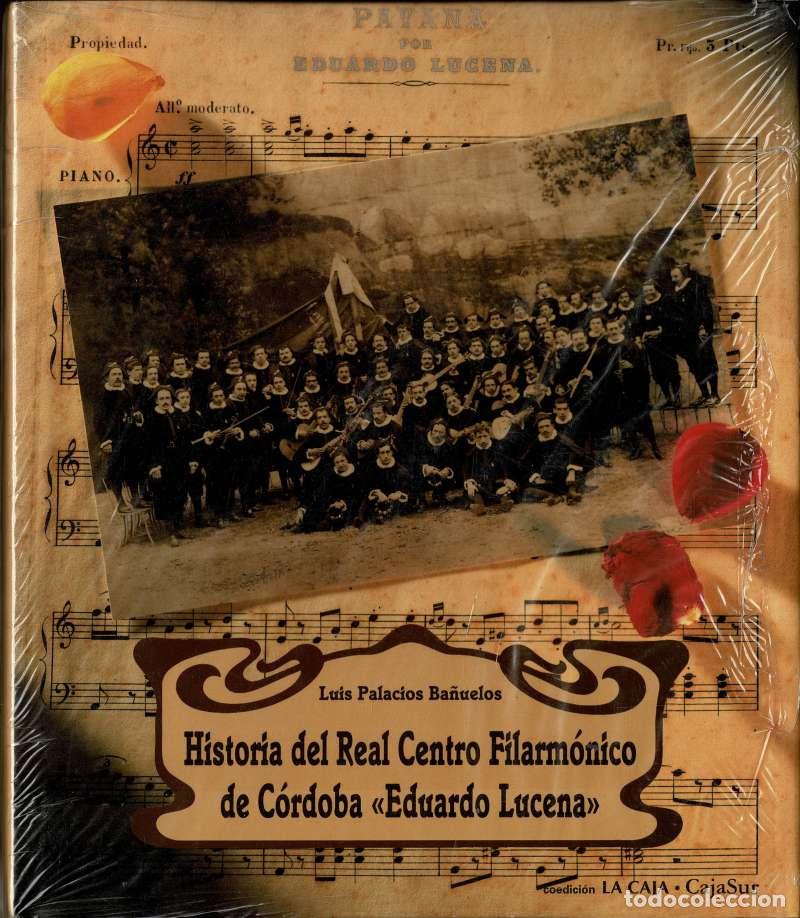 Libros de segunda mano: Historia del Real Centro Filarm&oacute;nico de C&oacute;rdoba &laquo;Eduardo Lucena&raquo; (precintado)