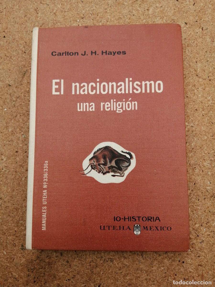 Libros de segunda mano: EL NACIONALISMO, UNA RELIGION (CARLTON J. H. HAYES)