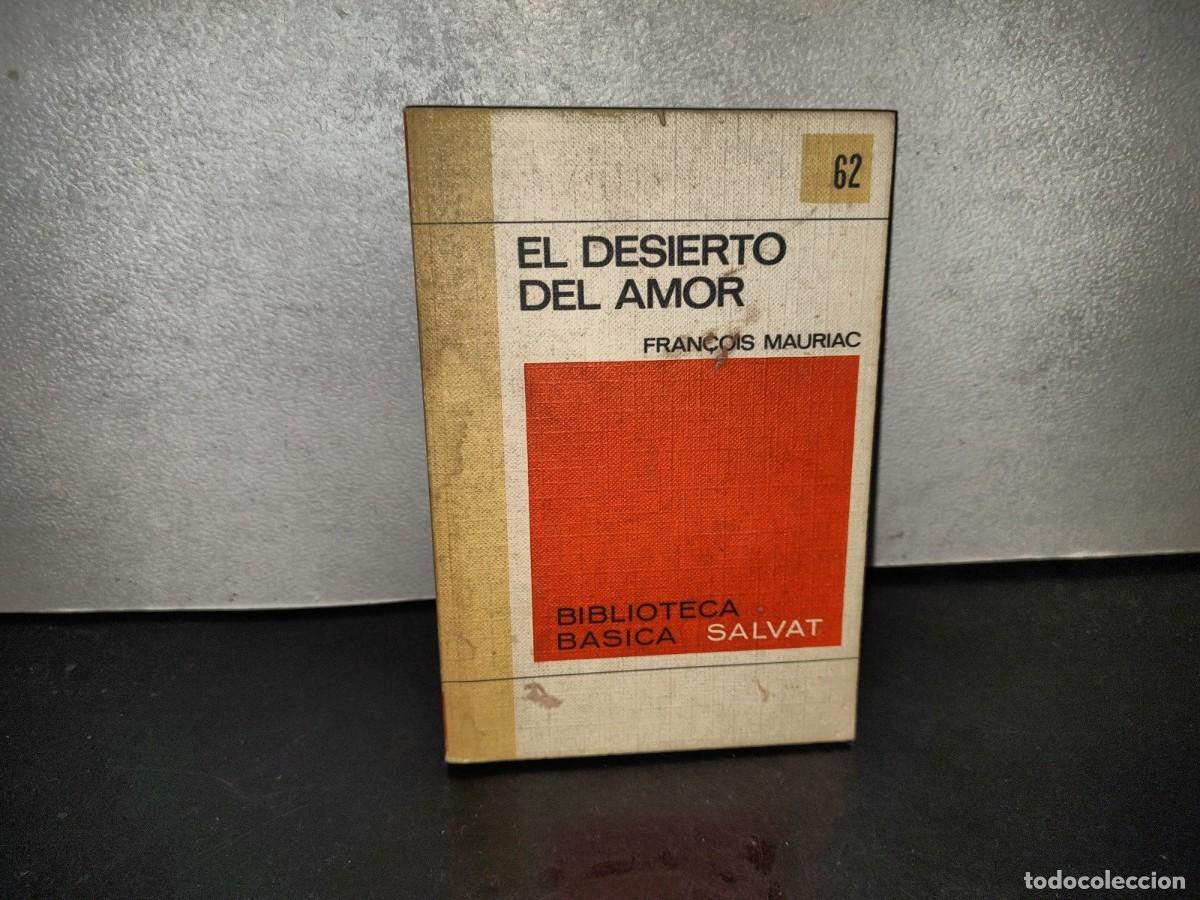 Libros de segunda mano: 220- El Desierto Del Amor - Fran&ccedil;ois Mauriac - Biblioteca B&aacute;sica Salvat 62 - 1971