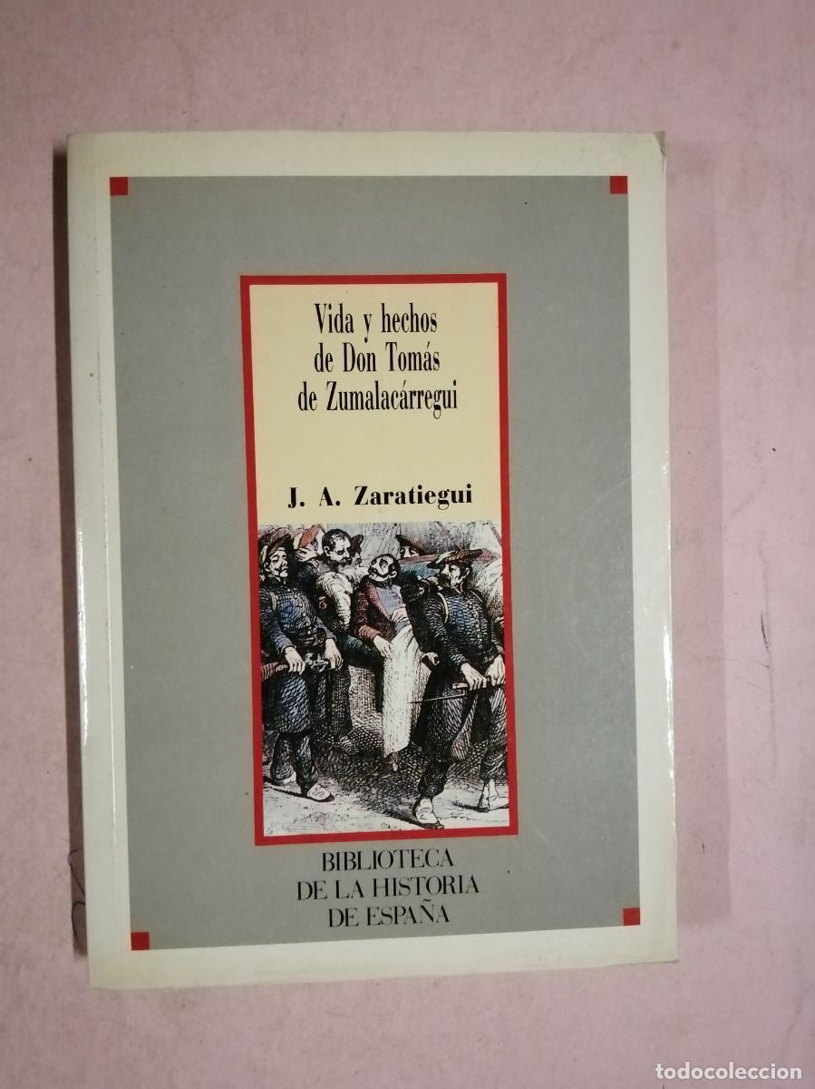 Libros de segunda mano: VIDA Y HECHOS DE DON TOMAS DE ZUMALACARREGUI (J. A ZARATIEGUI)