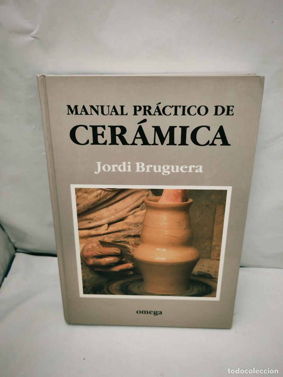 Livros em segunda m&atilde;o: Jordi Bruguera: Manual pr&aacute;ctico de cer&aacute;mica (Primera edici&oacute;n, tapa dura)