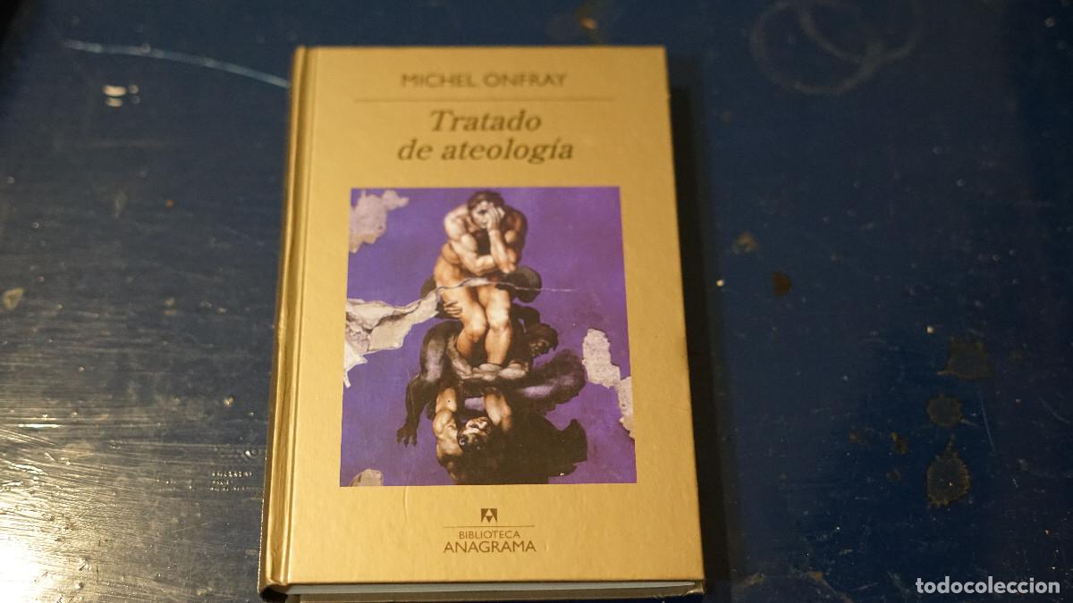Libros de segunda mano: Michel Onfray - Tratado de ateolog&iacute;a - Anagrama 2010