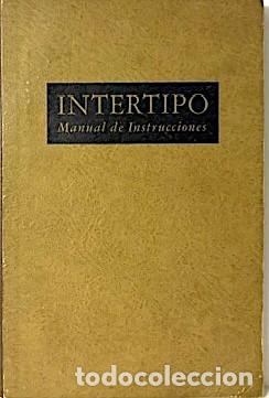 Libros de segunda mano: La Intertipo. Manual de Instrucciones. Mecanismos de Composici&oacute;n, Fundici&oacute;n y Distribuci&oacute;n - Foto 4