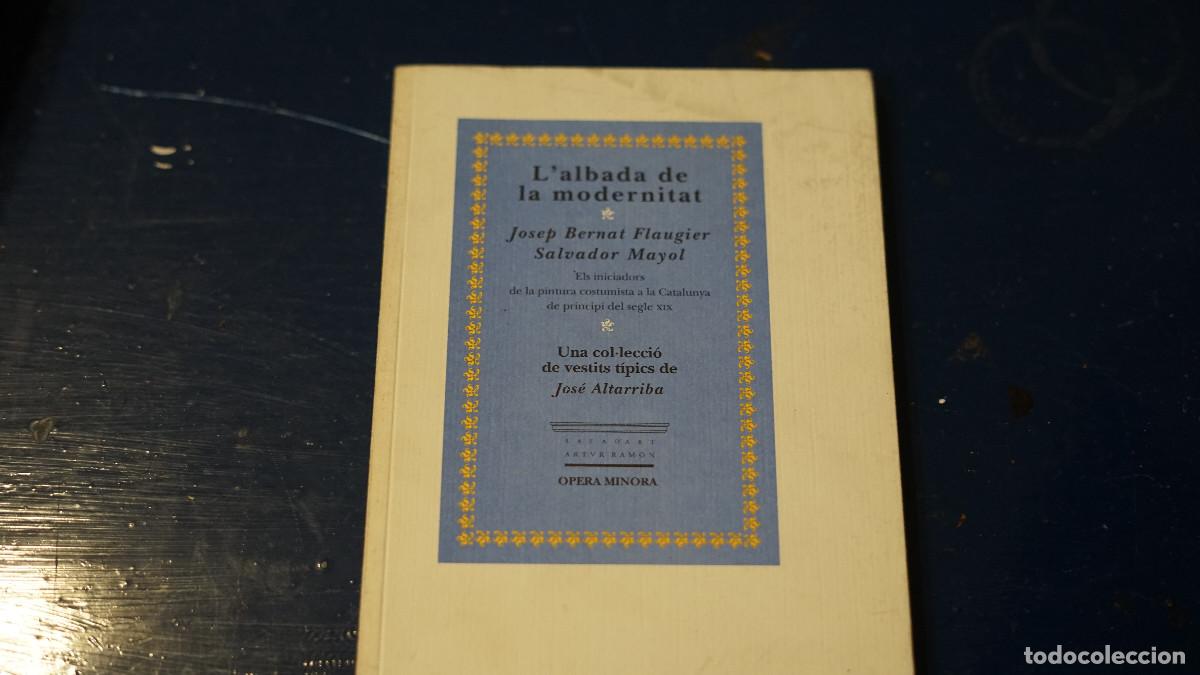 Libros de segunda mano: Josep Bernat Flaugier - Salvador Mayol - L'albada de la modernitat - Opera minora n.4