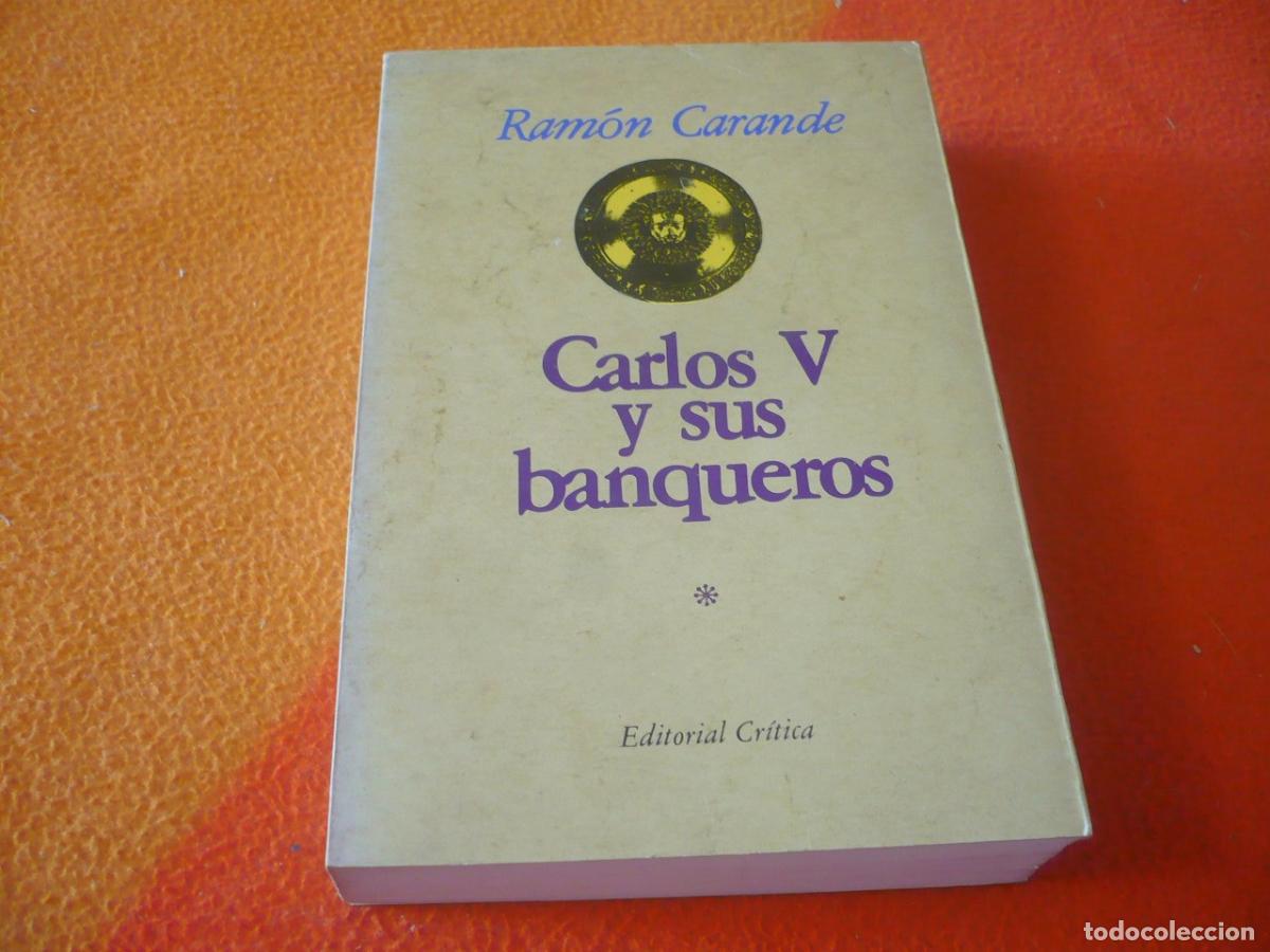 Libros de segunda mano: CARLOS V Y SUS BANQUEROS I (RAMON CARANDE) HISTORIA ECONOMIA ESPA&Ntilde;A CASTILLA HACIENDA REAL COMERCIO