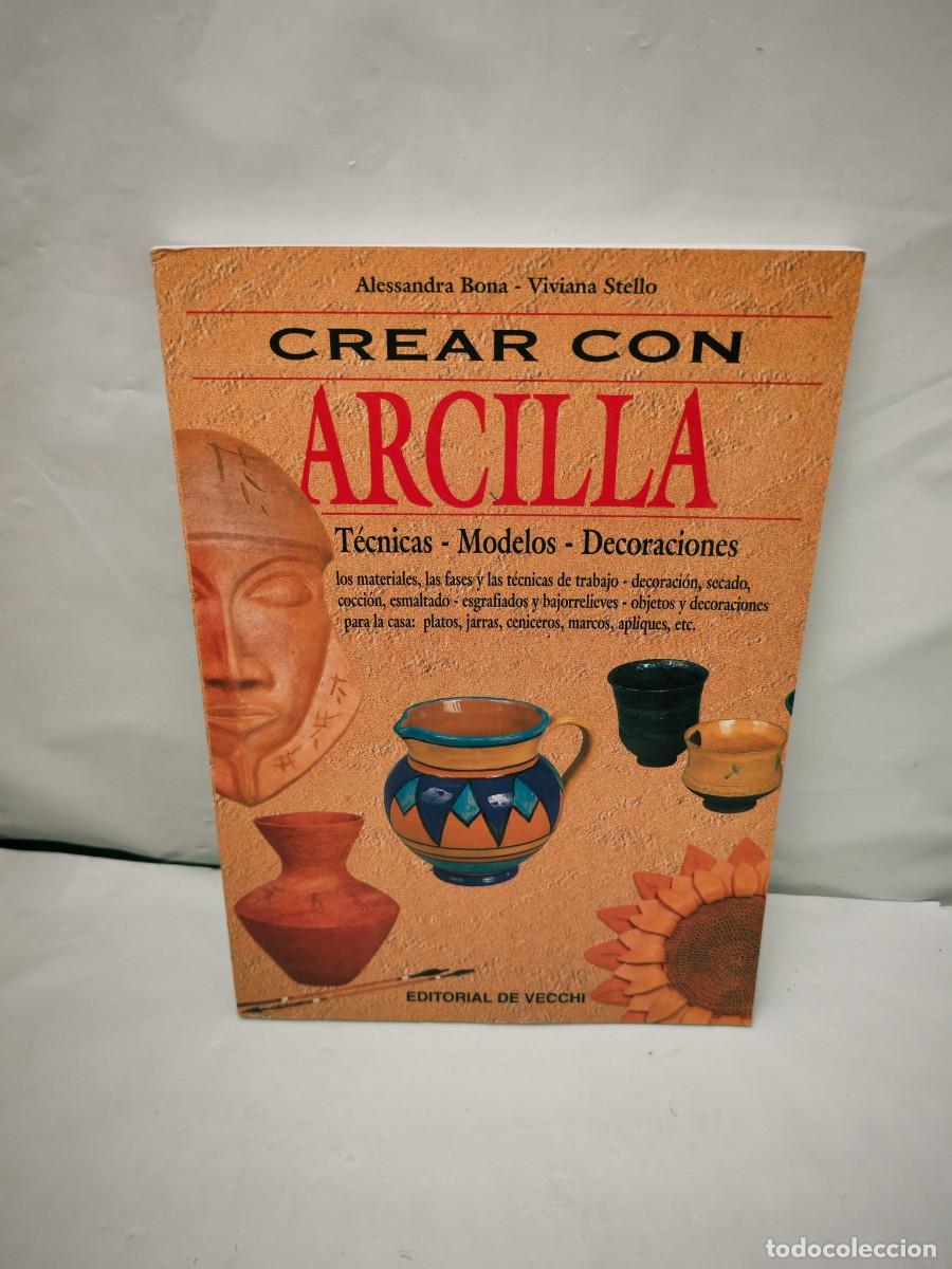 Livres d'occasion: Alessandra Bona y Viviana Stello: Crear con arcilla: T&eacute;cnicas. Modelos. Decoraciones (1&ordf; edici&oacute;n)
