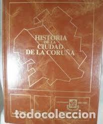 Libros de segunda mano: Historia de la Ciudad de la Coru&ntilde;a - Xose Ramon Barreiro Fernandez - La Voz de Galicia - Biblioteca