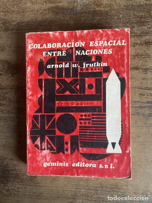 Libri di seconda mano: Colaboracion Espacial entre Naciones - Frutkin Arnold W.