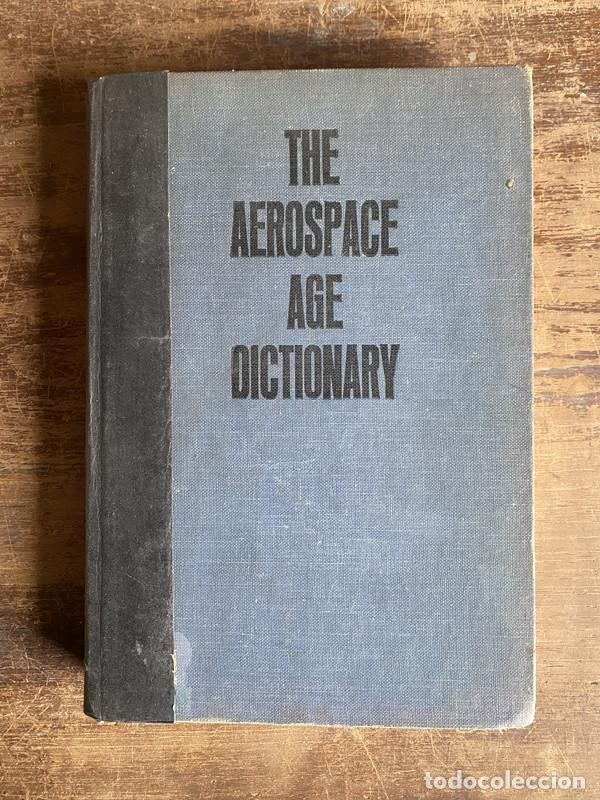 Gebrauchte B&uuml;cher: The Aerospace Age Dictionary - Clarke Newlon