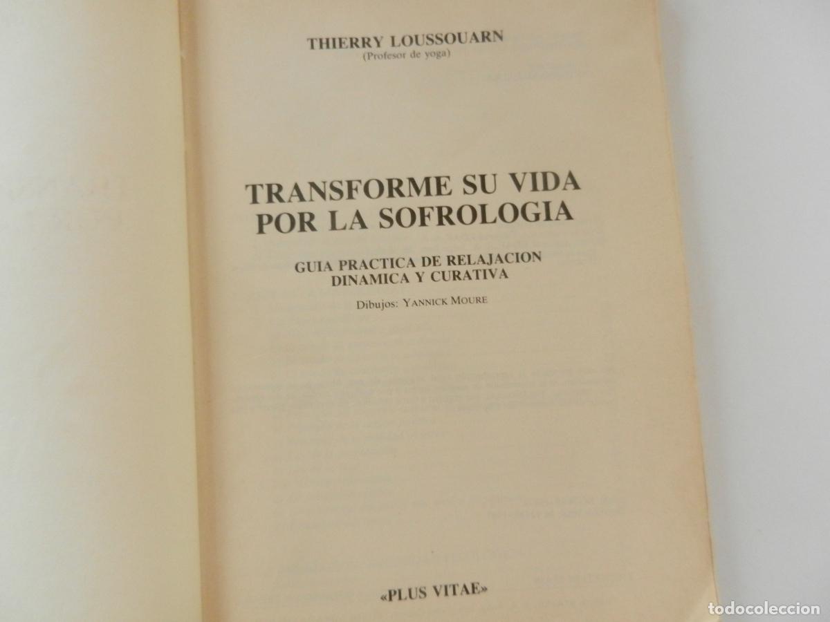 Libros de segunda mano: TRANSFORME SU VIDA POR LA SOFROLOGIA - THIERRY LOUSSOUARN - EDAF - 1987 - Foto 2