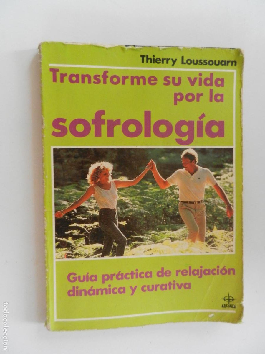 Libros de segunda mano: TRANSFORME SU VIDA POR LA SOFROLOGIA - THIERRY LOUSSOUARN - EDAF - 1987 - Foto 1