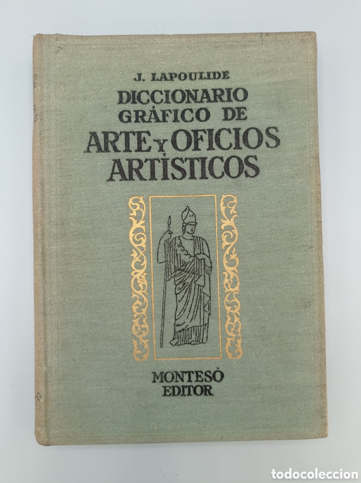 Libros de segunda mano: DICCIONARIO GRAFICO DE ARTES Y OFICIOS ARTISTICOS. MONTESO EDITOR. TOMO IV