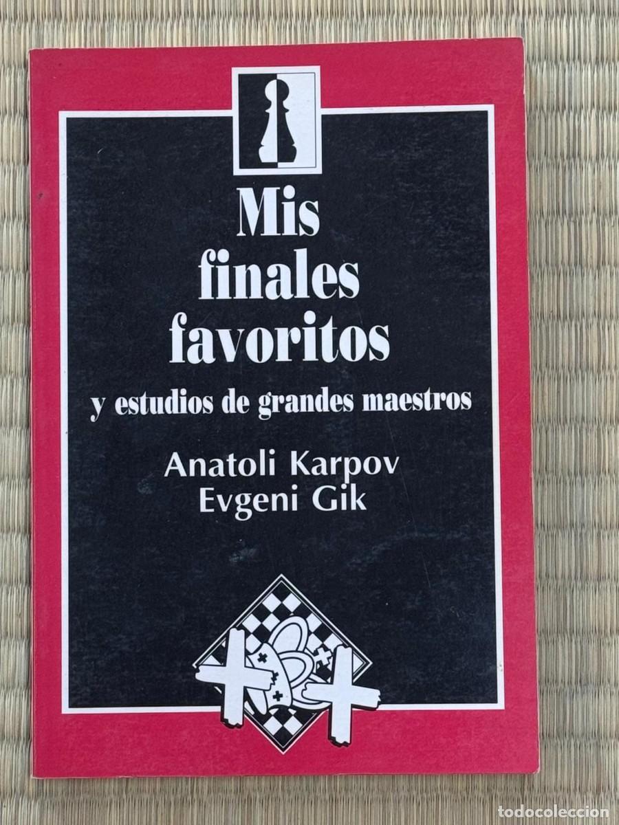 Libros de segunda mano: Ajedrez. Mis finales favoritos y estudios de grandes maestros - Karpov / Gik