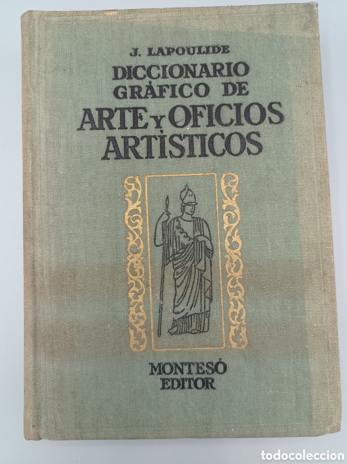 Libros de segunda mano: DICCIONARIO GRAFICO DE ARTES Y OFICIOS ARTISTICOS. MONTESO EDITOR. Tomo III