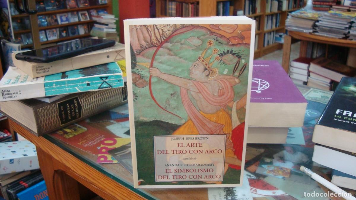 Libros de segunda mano: EL ARTE DEL TIRO CON ARCO. JOSEPH EPES BROWN. EL SIMBOLISMO DEL TIRO CON ARCO. ANANDA K COOMARASWAM