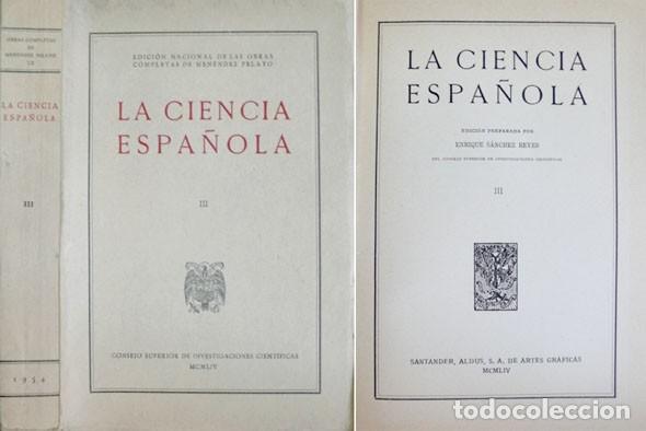 Libros de segunda mano: MEN&Eacute;NDEZ PELAYO, M. La Ciencia Espa&ntilde;ola. Ed. de Enrique S&aacute;nchez Reyes. T. III (de 3). Madrid. 1954.