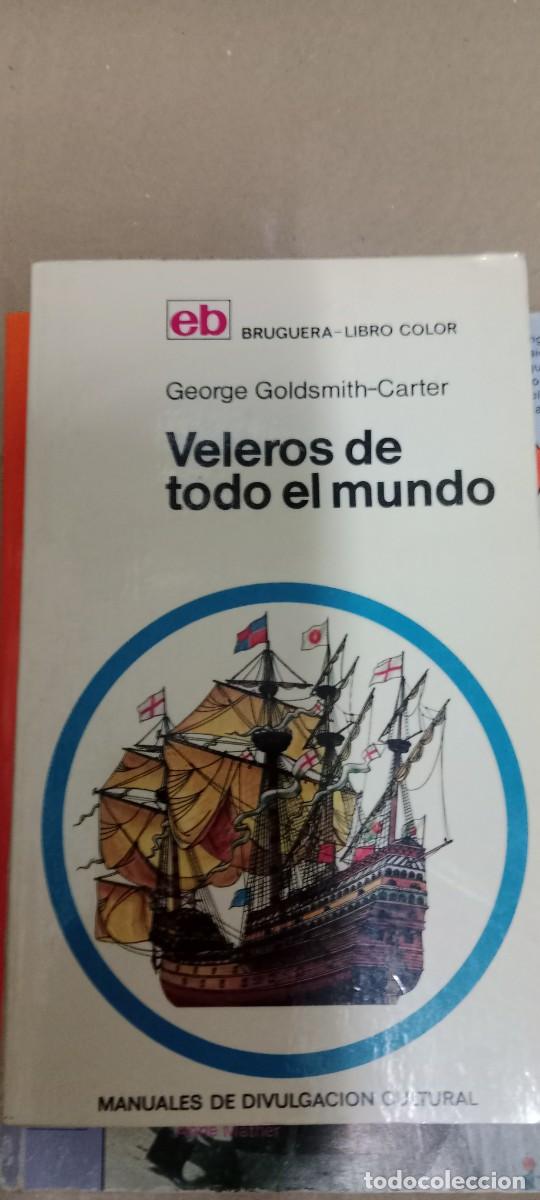 Libros de segunda mano: Veleros de todo el mundo - George Goldsmith-Carter - Editorial Bruguera LIBRO M-33