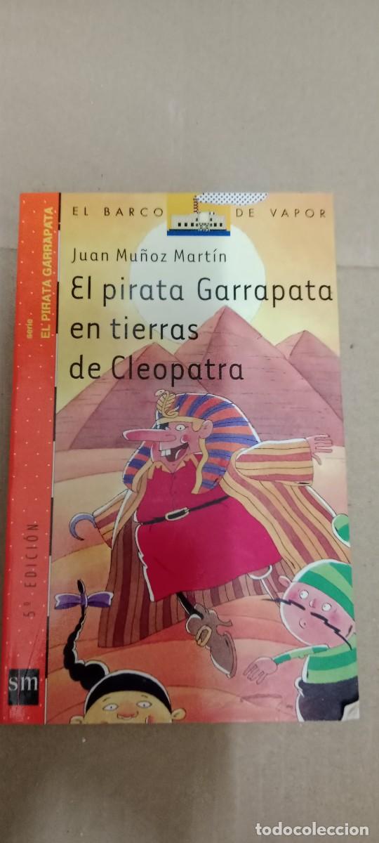 Libros de segunda mano: EL PIRATA GARRAPATA EN TIERRAS DE CLEOPATRA JUAN MU&Ntilde;OZ MARTIN EL BARCO DE VAPOR LIBRO M-33
