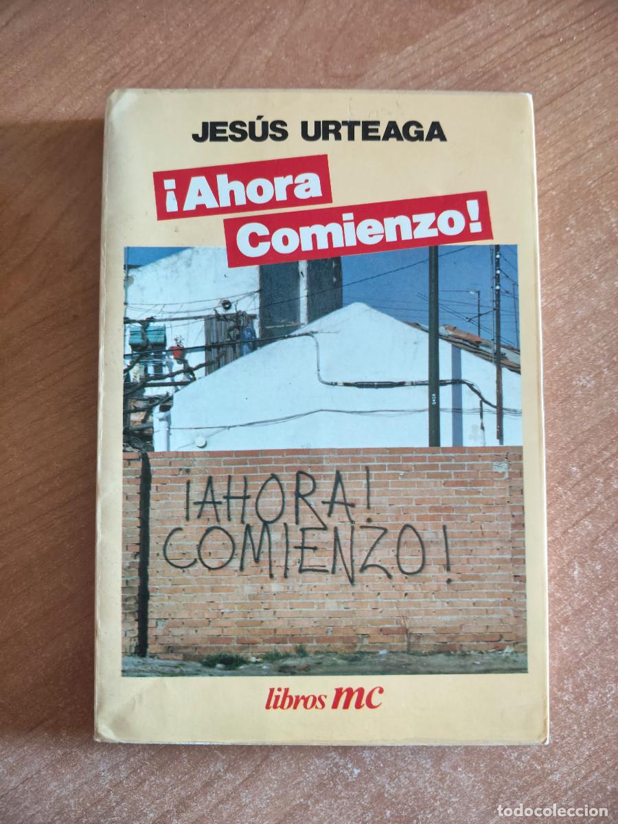 Libri di seconda mano: &iexcl;Ahora Comienzo! - Jes&uacute;s Urteaga - Libros MC, 1986